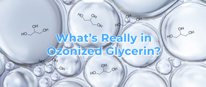 What's Really in Ozonized Glycerin? | Chemical Profile